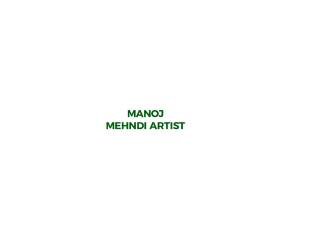 Manoj Mehndi Artist
